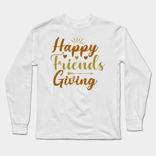 Friendsgiving Long Sleeve T-Shirt